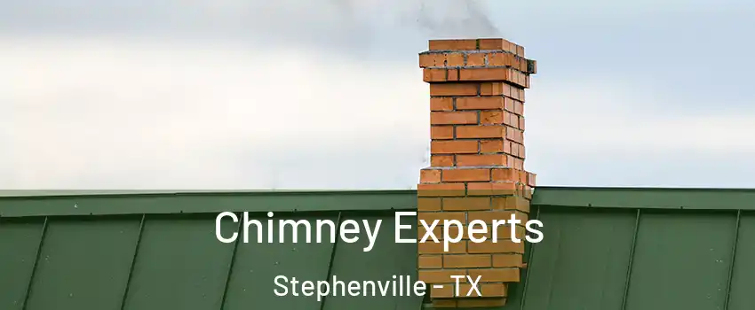 Chimney Experts Stephenville - TX